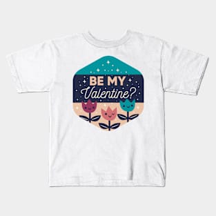 be my valentine Kids T-Shirt